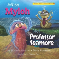 When Myloh met Professor Seamore B08ZBCNVJZ Book Cover