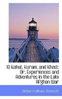 10 Kohat, Kuram, and Khost: Experiences and Adventures in the Late Afghan War 1297274407 Book Cover