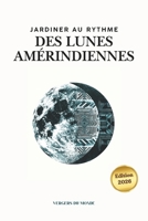 Jardiner au rythme des lunes amérindiennes: Conseils pratiques, récits culturels et espaces pour vos propres observations B0FSLST2ZD Book Cover