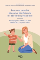 Pour une autorité éducative bienfaisante à l’éducation préscolaire 2897991755 Book Cover