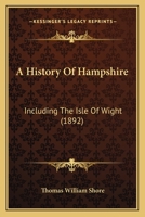 A History Of Hampshire: Including The Isle Of Wight 3744717747 Book Cover