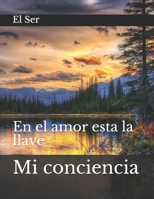 Mi conciencia: En el amor esta la llave B09C1SJDWT Book Cover