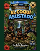 El Coqui Asustado / The Frightened Coquí (Tres Amigos, Mil Aventuras: Sparky, Turbo y Ace) (Spanish Edition) B0HBK8MZTK Book Cover