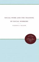 Social Work and the Training of Social Workers 1469609460 Book Cover