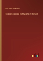 The Ecclesiastical Institutions of Holland 3385386993 Book Cover