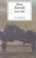 Avro Aircraft Since 1908 037000051X Book Cover