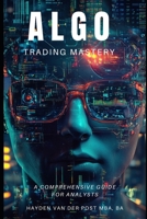 Algo Trading Mastery with Python: A Comprehensive Guide for Analyst B0DZ7YTW7X Book Cover