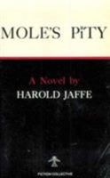 Mole's Pity 0914590537 Book Cover