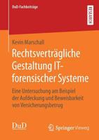 Rechtsverträgliche Gestaltung IT-forensischer Systeme: Eine Untersuchung am Beispiel der Aufdeckung und Beweisbarkeit von Versicherungsbetrug (DuD-Fachbeiträge) (German Edition) 3658262362 Book Cover