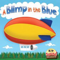 A Blimp in the Blue - Letters Bl and Br 1621692280 Book Cover