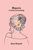 Hypatia: Or, Woman And Knowledge 9373056603 Book Cover