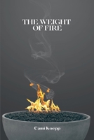 The Weight of Fire 0831508418 Book Cover