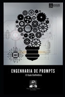 Engenharia de Prompts: O Guia Definitivo (Portuguese Edition) B0DQJPNT54 Book Cover