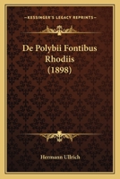 De Polybii Fontibus Rhodiis (1898) 1141693739 Book Cover