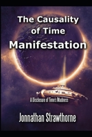 The Causality of Time: Manifestation 1080014209 Book Cover