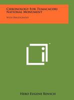 Chronology for Tumacacori National Monument: With Bibliography 1258211599 Book Cover