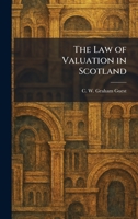 The Law of Valuation in Scotland 1025781856 Book Cover