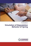 Simulation of Degradation Behavior of Spring 6135825399 Book Cover