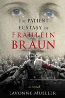 The Patient Ecstasy of Fraulein Braun 1623160081 Book Cover