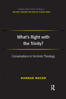 What's Right with the Trinity? 1032179902 Book Cover