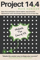 Project 14.4: Beat Procrastination, Build Habits, and Generate Momentum with the Simple Power of 1% of Your Day B0FRN46Y4V Book Cover