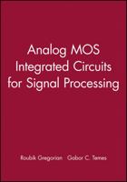Analog MOS Integrated Circuits for Signal Processing 0471097977 Book Cover