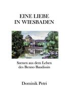 Eine Liebe in Wiesbaden: Szenen aus dem Leben des Benno Baudissin 1481104934 Book Cover
