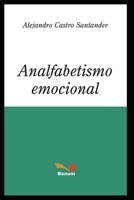 ANALFABETISMO EMOCIONAL: desarrollo de la competencia social y prevención de violencia en el niño y el adolescente B089CRZFHJ Book Cover