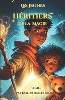 Les jeunes héritiers de la magie (French Edition) B0FBMPKDRQ Book Cover