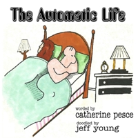 The Automatic Life 1478385057 Book Cover