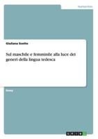 Sul maschile e femminile alla luce dei generi della lingua tedesca 3640389689 Book Cover