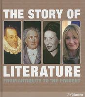 The Story of Literature: From Antiquity to the Present 3833152583 Book Cover