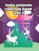 baby animals coloring book vol 1: An Adult Coloring Book Featuring Super Cute and Adorable Baby Woodland Animals for Stress Relief and Relaxation Vol. I B08D55MYB9 Book Cover