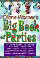 Diane Warner's Big Book of Parties: Creative Party Planning for Every Occasion 1564143988 Book Cover