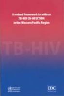 Revised Framework to Address Tb-HIV Co-Infection in the Western Pacific Region 9290613874 Book Cover