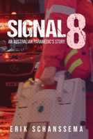 Signal 8: An Australian Paramedic's Story 1951966694 Book Cover