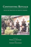 Contesting Rituals: Islam and Practices of Identity-making (Ritual Studies Monograph) (Ritual Studies Monograph) 1594600775 Book Cover