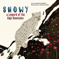 Snowy: A Leopard of the High Mountains 1641240156 Book Cover
