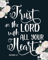 Christian Planner: Trust In The Lord With All Your Heart, Proverbs 3:5. Weekly and Monthly Planner, Calendar Agenda with Grid Overview, To Do List & Bible Verse in Weekly Spreads 1688030719 Book Cover