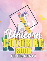Unicorn Coloring Book for Kids Ages 4-8: Magical Creatures Unicorns to Color 1695604482 Book Cover