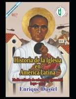 Historia de la Iglesia en América Latina: Medio milenio de coloniaje y liberación (1492-1992) (Enrique Dussel - Docencia) B08SG4W7X1 Book Cover