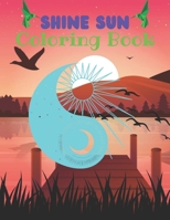 Shine Sun Coloring Book: Cute and Lovable Sun Coloring Book For Kids Beautiful Celestial Mandalas with Sun, Moon and Stars Designs B09CKF4WYM Book Cover