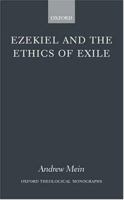 Ezekiel and the Ethics of Exile (Oxford Theological Monographs) 019929139X Book Cover