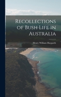 Recollections of Bush Life in Australia 1017298599 Book Cover