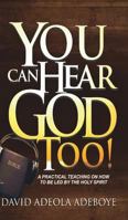 You Can Hear God Too! 1545642273 Book Cover
