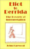 From Eliot To Derrida: The Poverty of Interpretation 0333641809 Book Cover