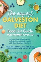 The Easiest Galveston Diet Food List Guide for Women Over 50: Enjoy Balanced Meals and Achieve Your Health Goals with Our Detailed Food Lists 1966232039 Book Cover