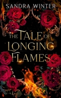 The Tale of Longing Flames: A Dark Fantasy Romance (The Legends of Light and Dark) 1919346325 Book Cover
