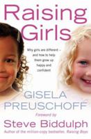 Raising Girls: Why Girls Are Different--And How to Help Them Grow Up Happy and Strong 1587612550 Book Cover
