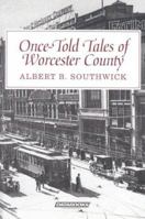 Once-Told Tales of Worcester County 0963627759 Book Cover